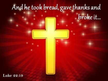 0514 luke 2219 and he took bread gave thanks powerpoint church sermon