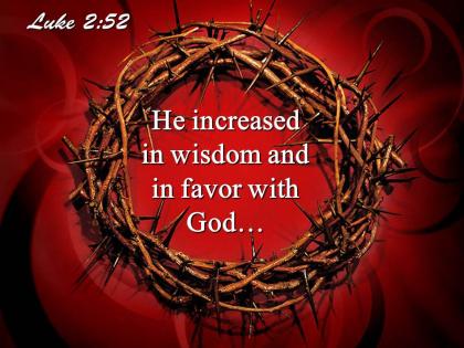 0514 luke 252 he increased in wisdom powerpoint church sermon