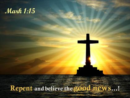 0514 mark 115 repent and believe the good news powerpoint church sermon