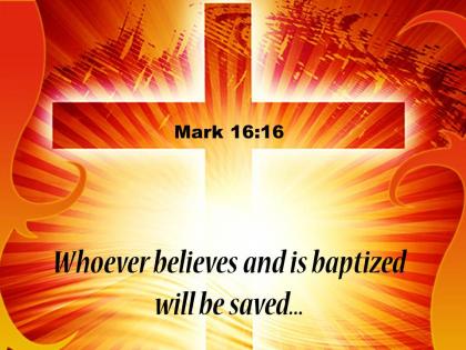 0514 mark 1616 whoever believes and is powerpoint church sermon