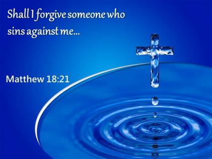 0514 matthew 1821 shall i forgive someone who powerpoint church sermon