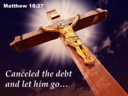 0514 matthew 1827 canceled the debt power powerpoint church sermon