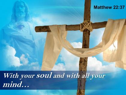 0514 matthew 2237 soul and with all your mind powerpoint church sermon