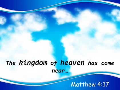 0514 matthew 417 the kingdom of heaven powerpoint church sermon