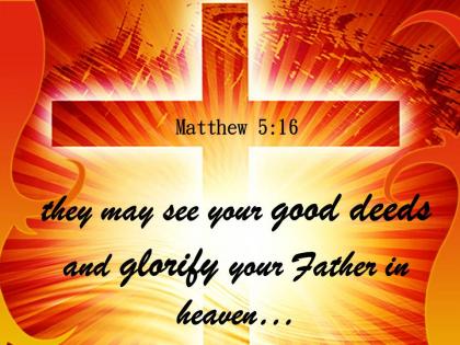 0514 matthew 516 they may see your good powerpoint church sermon