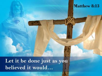 0514 matthew 813 let it be done just powerpoint church sermon