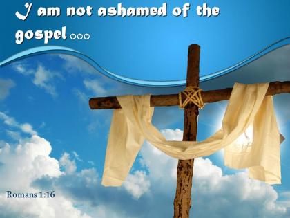 0514 romans 116 i am not ashamed of the gospel powerpoint church sermon