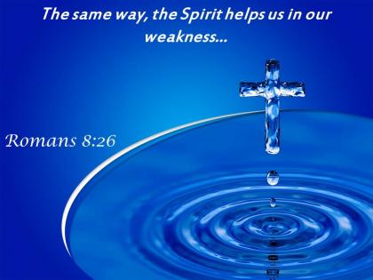 0514 romans 826 the same way the spirit powerpoint church sermon