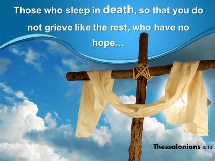 0514 thessalonians 413 those who sleep in death powerpoint church sermon