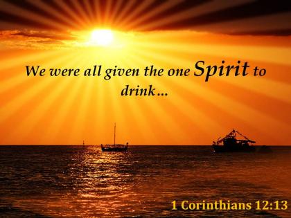 1 corinthians 12 13 we were all given the one powerpoint church sermon