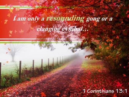 1 corinthians 13 1 i am only a resounding gong powerpoint church sermon