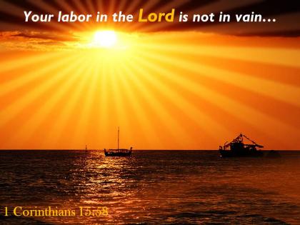 1 corinthians 15 58 your labor in the lord powerpoint church sermon