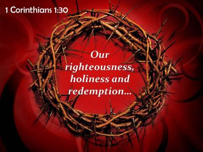 1 corinthians 1 30 god that is our righteousness powerpoint church sermon