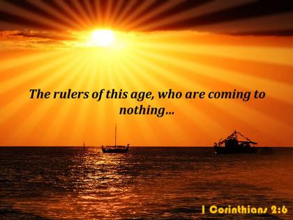 1 corinthians 2 6 the rulers of this age powerpoint church sermon