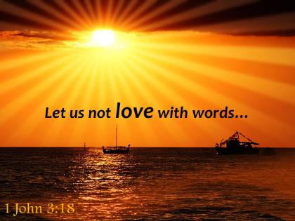 1 john 3 18 let us not love with words powerpoint church sermon