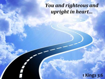 1 kings 3 6 you and righteous and upright powerpoint church sermon