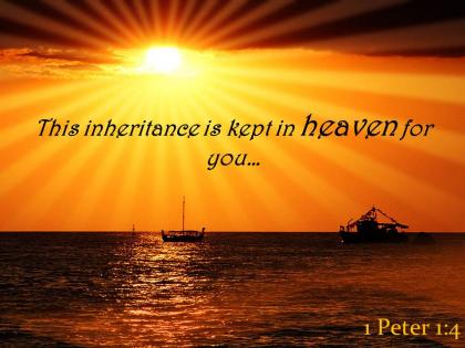 1 peter 1 4 this inheritance is kept in heaven powerpoint church sermon