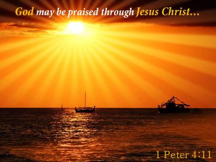 1 peter 4 11 god may be praised through powerpoint church sermon