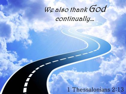 1 thessalonians 2 13 we also thank god continually powerpoint church sermon