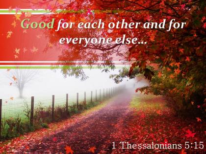 1 thessalonians 5 15 good for each other powerpoint church sermon