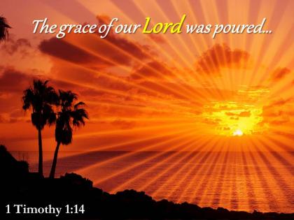 1 timothy 1 14 the grace of our lord powerpoint church sermon