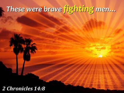 2 chronicles 14 8 these were brave fighting men powerpoint church sermon