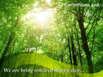 2 corinthians 4 16 we are being renewed day powerpoint church sermon