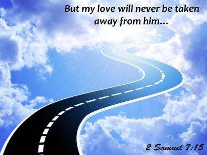 2 samuel 7 15 but my love will never powerpoint church sermon