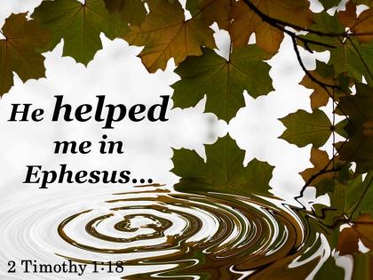 2 timothy 1 18 he helped me in ephesus powerpoint church sermon