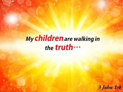 3 john 1 4 my children are walking powerpoint church sermon