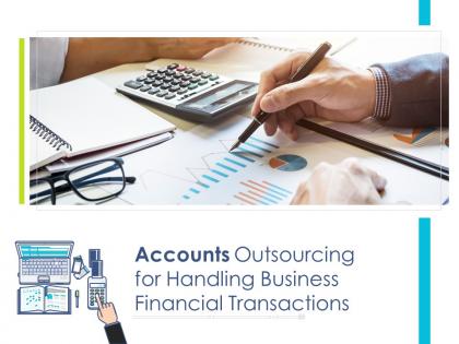 Accounts outsourcing for handling business financial transactions powerpoint presentation slides