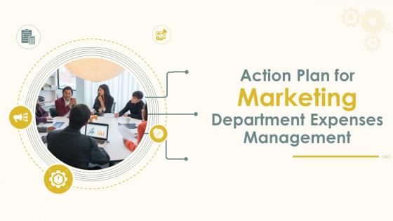 Action Plan For Marketing Department Expenses Management Powerpoint Presentation Slides