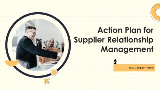 Action Plan For Supplier Relationship Management Powerpoint Presentation Slides