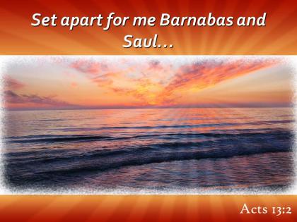 Acts 13 2 set apart for me barnabas powerpoint church sermon