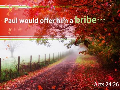 Acts 24 26 paul would offer him a bribe powerpoint church sermon