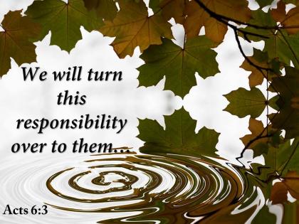 Acts 6 3 we will turn this responsibility powerpoint church sermon