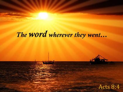 Acts 8 4 the word wherever they went powerpoint church sermon