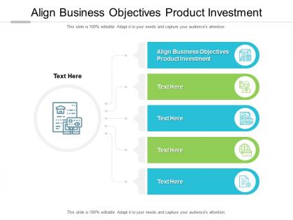 Align business objectives product investment ppt powerpoint presentation layouts cpb