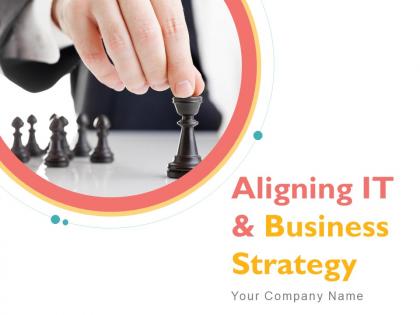 Aligning it and business strategy powerpoint presentation slides