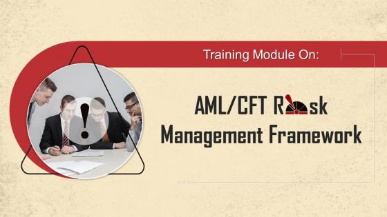 AML Risk Management Framework Training Ppt