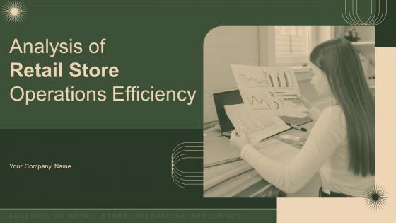 Analysis Of Retail Store Operations Efficiency Powerpoint Presentation Slides