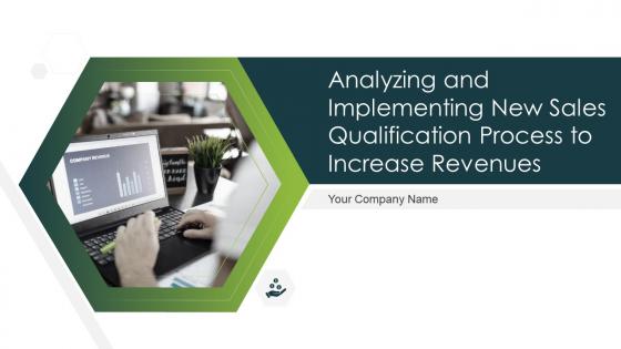 Analyzing and implementing new sales qualification process to increase revenues complete deck