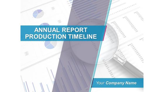 Annual report production timeline powerpoint presentation slides