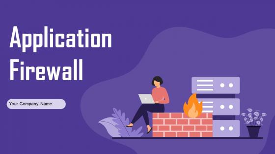 Application Firewall Powerpoint Presentation Slides