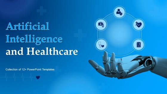 Artificial Intelligence And Healthcare Powerpoint Ppt Template Bundles