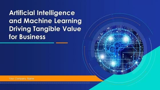 Artificial intelligence and machine learning driving tangible value for business complete deck