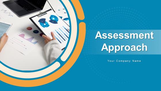 Assessment Approach Powerpoint PPT Template Bundles