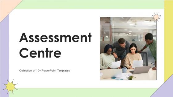 Assessment Centre Powerpoint Ppt Template Bundles CRP