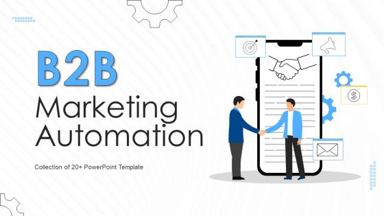 B2B Marketing Automation Powerpoint Ppt Template Bundles