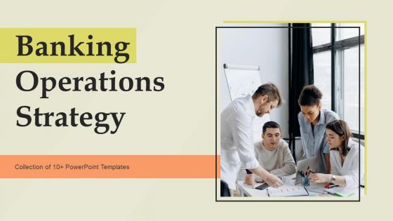 Banking Operations Strategy Powerpoint Ppt Template Bundles